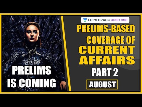 Prelims Based Coverage of Current Affairs (August 2019) Part 2 | Crack UPSC CSE 2020