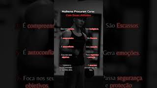 mulheres procuram caras com essas atitudes #motivation #caminhoparaumavidamelhor #mindset #frases