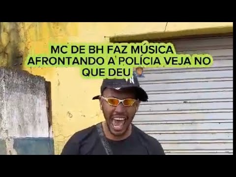 MC BH FAZ MÚSICA AFRONTANDO A PM - VEJA NO QUE DEU