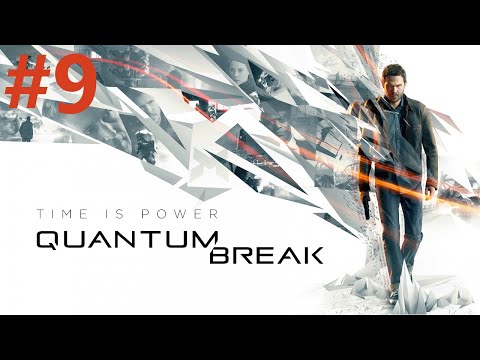 Quantum Break Playthrough/Walkthrough part 9 [No Commentary]