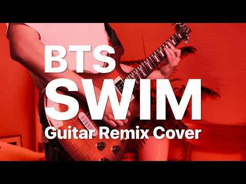 BTS - \SWIM\ Guitar Remix Cover(added guitar version)