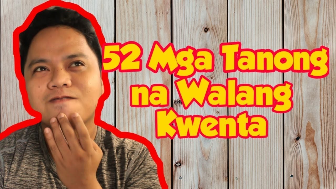 52 Mga Tanong na Walang Kwenta