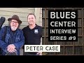 Peter Case - Blues Center Interview #9