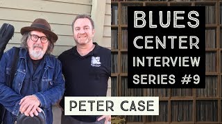 Peter Case - Blues Center Interview #9