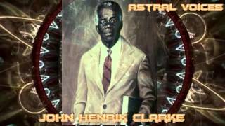 Astral Voices: John Henrik Clarke: A Message From The Ether