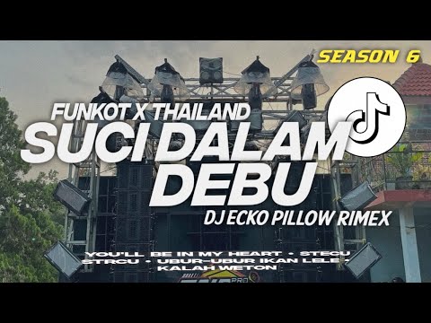 DJ FUNKOT X THAILAND SEASON 6 SUCI DALAM DEBU FULL BASS MANGKANE