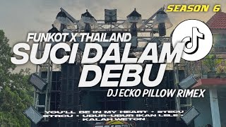 Download lagu DJ FUNKOT X THAILAND SEASON 6 SUCI DALAM DEBU FULL BASS MANGKANE mp3