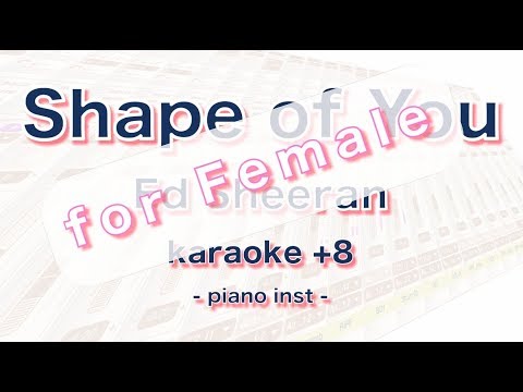 Ed Sheeran -  Shape of you - karaoke [ Female Key ( +8 )]