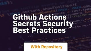 Download the video "Github actions secrets security best practices"