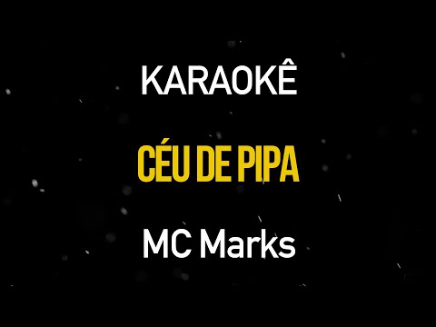 Céu de Pipa - MC Marks (Karaokê Version)