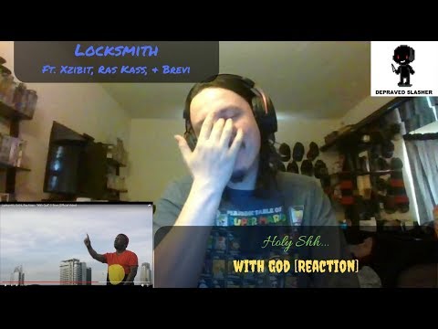 Locksmith Ft. Xzibit, Ras Kass, & Brevi - With God [Reaction] - Holy Shh...