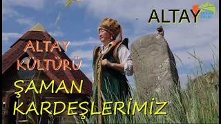 ALTAY KÜLTÜRÜ VE DİNİ (KAMLIK/ŞAMANLIK)