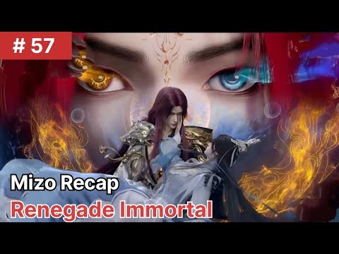 Renegade Immortal  Mizo Recap Part 57✨|  Anime mizo Recap #mizorecap #mizotrends
