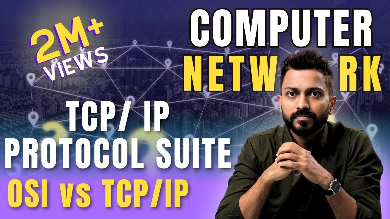 Lec-3: TCP/IP Protocol Suite | Internet Protocol Suite | OSI vs TCP/IP