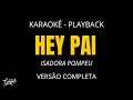 Hey Pai Isadora Pompeo Karaokê Version