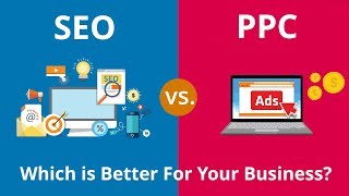SEO vs. PPC (Google AdWords) Which is Better?