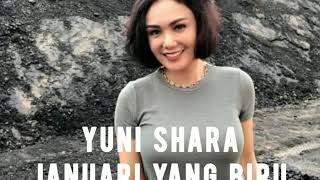 Download lagu JANUARI YANG BIRU - YUNI SHARA - lirik mp3
