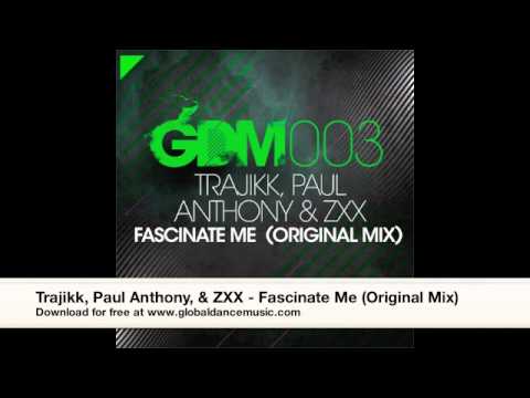Trajikk, Paul Anthony, & ZXX - Fascinate Me (Original Mix)