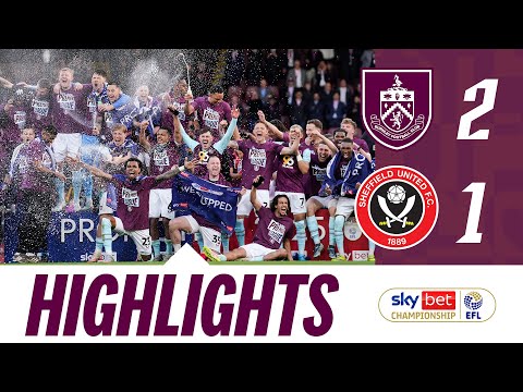 BURNLEY PROMOTED TO PREMIER LEAGUE | HIGHLIGHTS | Burnley 2-1 Sheffield United