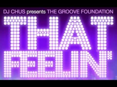 The Groove Foundation & DJ Chus - That Feeling (Jay Vegas Remix)