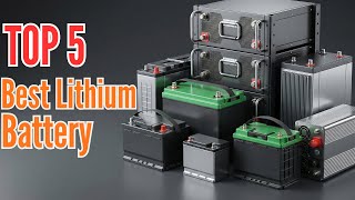 TOP 5: Best Lithium Battery in 2026 | Don’t Buy Until You Watch This
