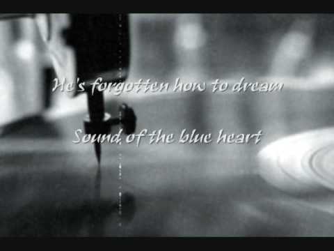 He's forgotten how to dream - Sound of the blue heart