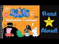 STORYTIME Peppa Pig And The Halloween Costume READ ALOUD Stories For Children
