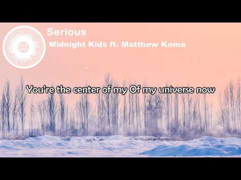 Midnight Kids   Serious Lyrics Video feat  Matthew Koma