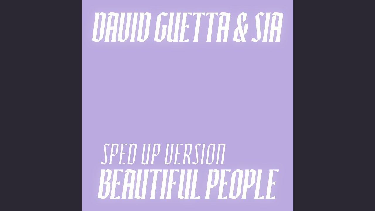 Beautiful People (feat. David Guetta & Sia) (Sped Up Version)