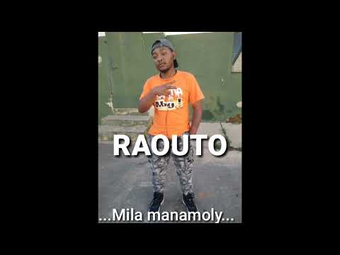 RAOUTO...Mila manamoly...