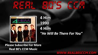 4 Him - He Will Be There For You
