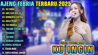 Download lagu AJENG FEBRIA - KU INGIN - AKU CAH KERJO - RINDUNYA HATIKU ||  AJENG FEBRIA ALBUM TERBARU 2025 mp3