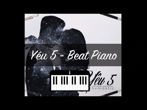 [Beat Karaoke Piano] Yêu 5 - Rhymastic