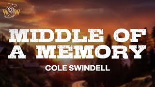 Cole Swindell - Middle of a Memory (Lyrics)