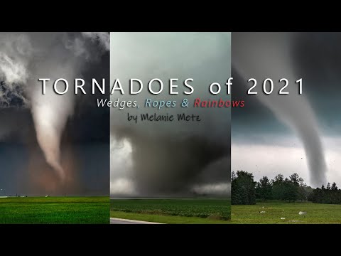 Wicked Tornadoes of 2021 - Wild Wedges, Rope Tornadoes