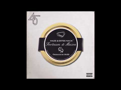 Haze & Estee Nack - Fortnum & Mason (Produced by Moss)