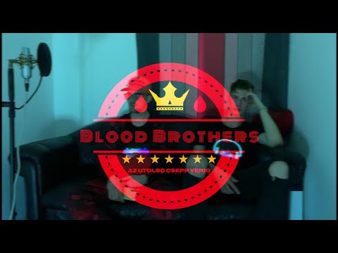 Blood Brothers - Szívből 💕 (OFFICIAL MUSIC VIDEO)