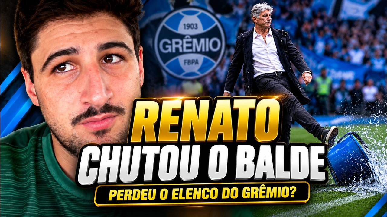 RENATO CHUTOU O BALDE NO GRÊMIO