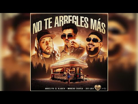 Angeliyo El Blanco X Moncho Chavea X Big Lois - No Te Arregles Más 🖤 DJ ADEMARO 