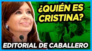 &quot;CRISTINA, LA ÚLTIMA REBELDE&quot; Editorial de Roberto Caballero