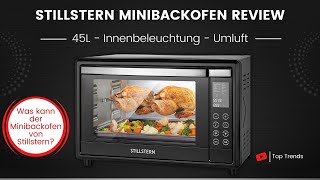 Stillstern Minibackofen mit Umluft 45L Review - Was kann dieser Minibackofen von Stillstern?