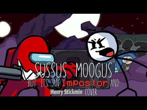 THERE CAN ONLY BE ONE INNERSLOTH GAME! (Sussus Moogus but it's an Impostor and Henry Stickmin Cover)