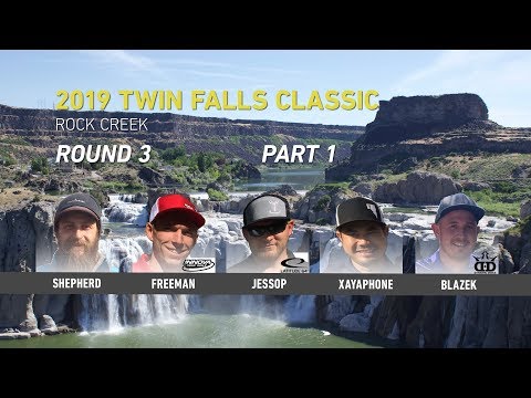 2019 Twin Falls Classic - Round 3 Part 1 - Shepherd, Freeman, Jessop, Xayaphone, Blazek