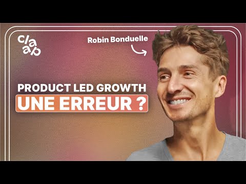 De PLG pur à Sales-assisted : Comment Claap a X5 ses revenus en 1 an (Robin Bonduelle | Claap)