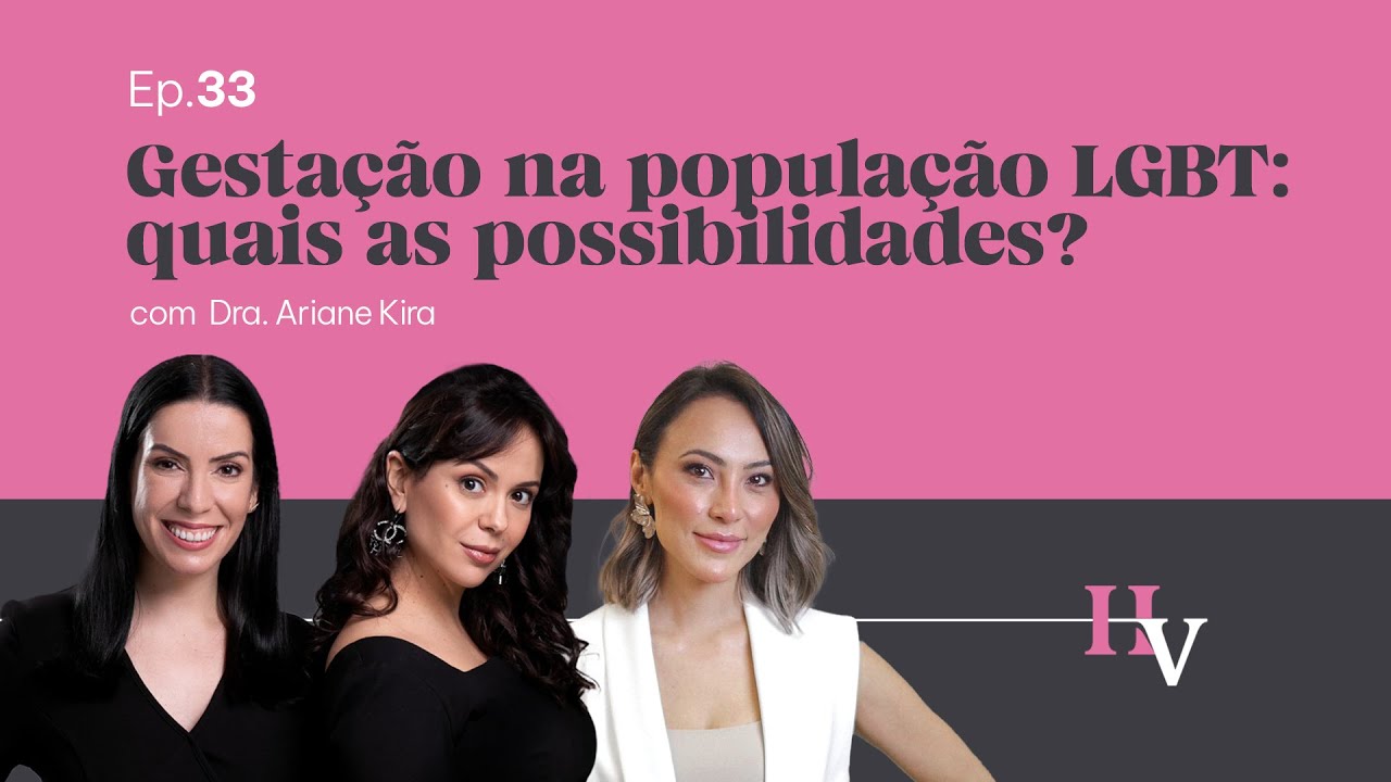 Gestação na população LGBT: quais as possibilidades? #ep33
