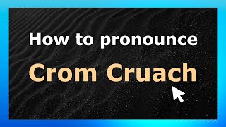 How to pronounce Crom Cruach