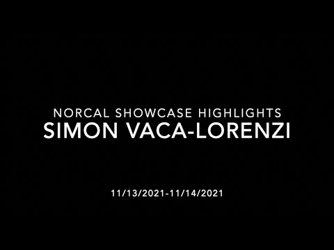 Simon Vaca-Lorenzi Norcal Showcase Highlights 2021