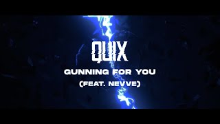 QUIX - Gunning For You (feat. Nevve) [Lyric Video]
