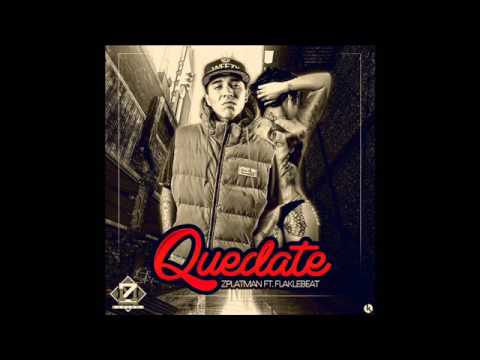 Zplatman-Quedate (By FlakleBeat)