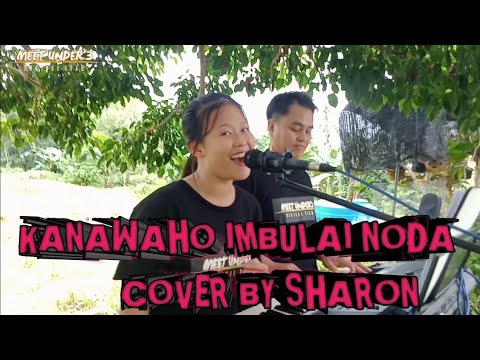 KANAWAHO IMBULAI NODA COVER BY SHARON